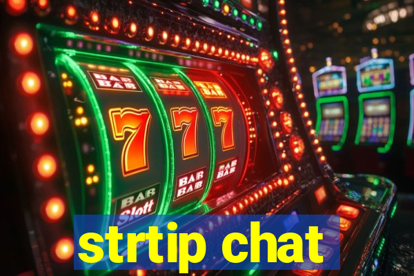 strtip chat
